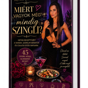 Miért vagyok még mindig szingli? 45 nőies recept